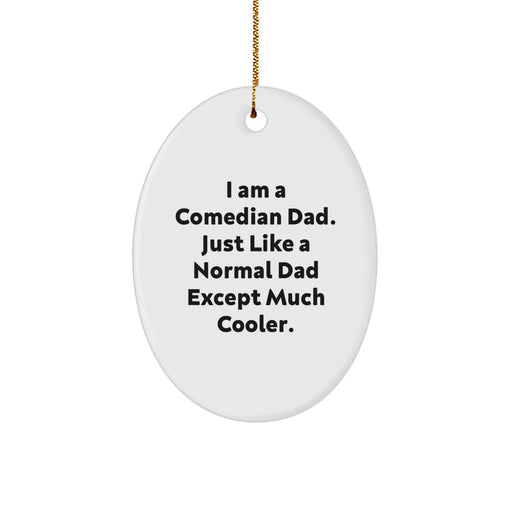 Funny Comedian Dad Oval Ornament, Unique Gifts from Friends to Family for Christmas - Image 1