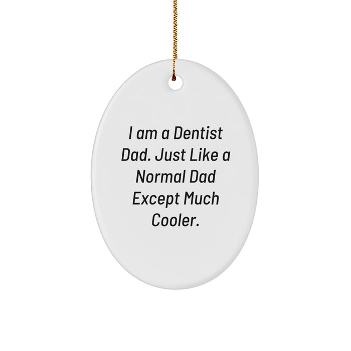 Funny Dentist Gifts for Men - I Am A Dentist Dad Oval Ornament, Christmas Unique Gifts from Dad - Image 1