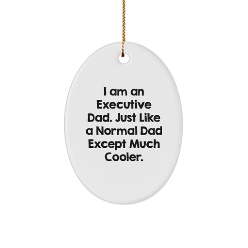 Exclusive Executive Oval Ornament Gifts from Dad for Executive Friends and Family, Funny Oval Shaped Christmas Unique Gifts - Image 1