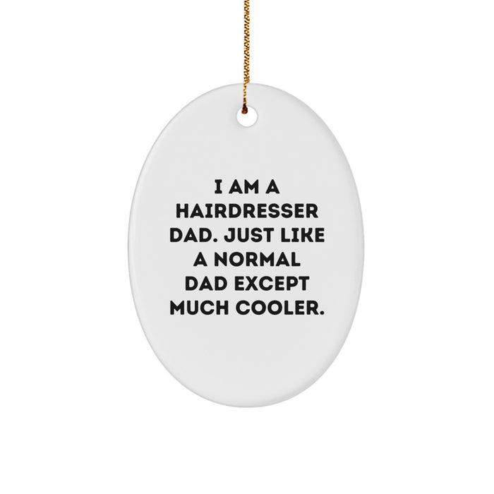 Funny Hairdresser Gifts from Dad, Oval Ornament for Hairdresser Men, Hairdresser Personalized Christmas Unique Gifts - Image 1