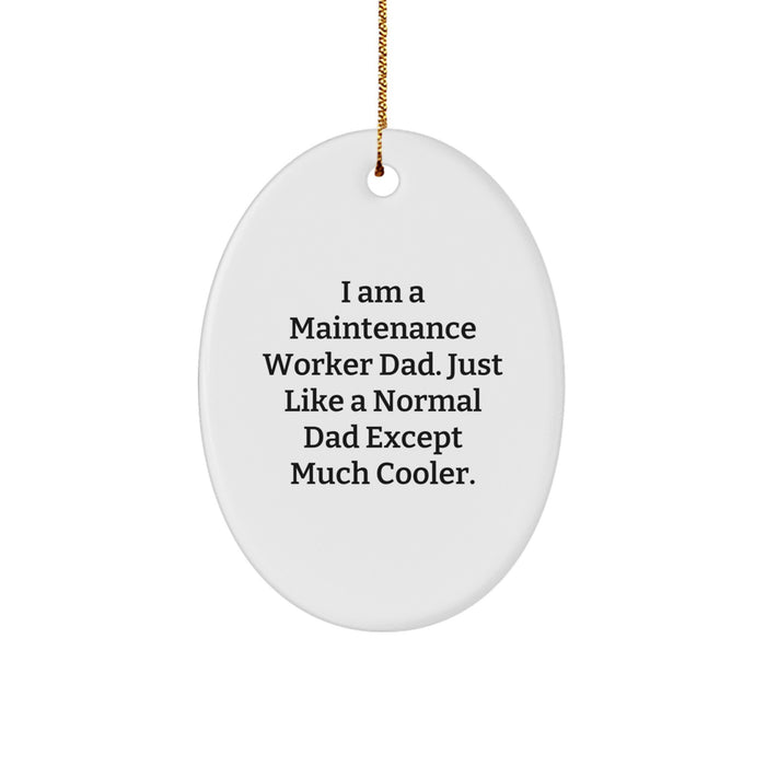 Funny Maintenance Worker Gifts from Dad, Oval Ornament for Maintenance Worker Dad, Christmas Unique Gifts for Him - Image 1
