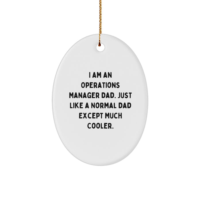 Funny Operations Manager Dad Oval Ornament Gifts for Operations Manager, Unique Christmas Unique Gifts from Dad to Operations Manager, Oval Shaped MDF Christmas Decorations - Image 1