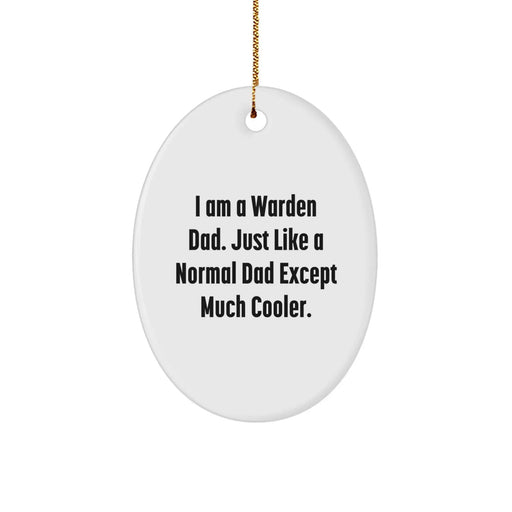 Funny Warden Dad Gifts Oval Ornament for Men, I Am A Warden Dad Unique Christmas Memorable Presents for Husband - Image 1