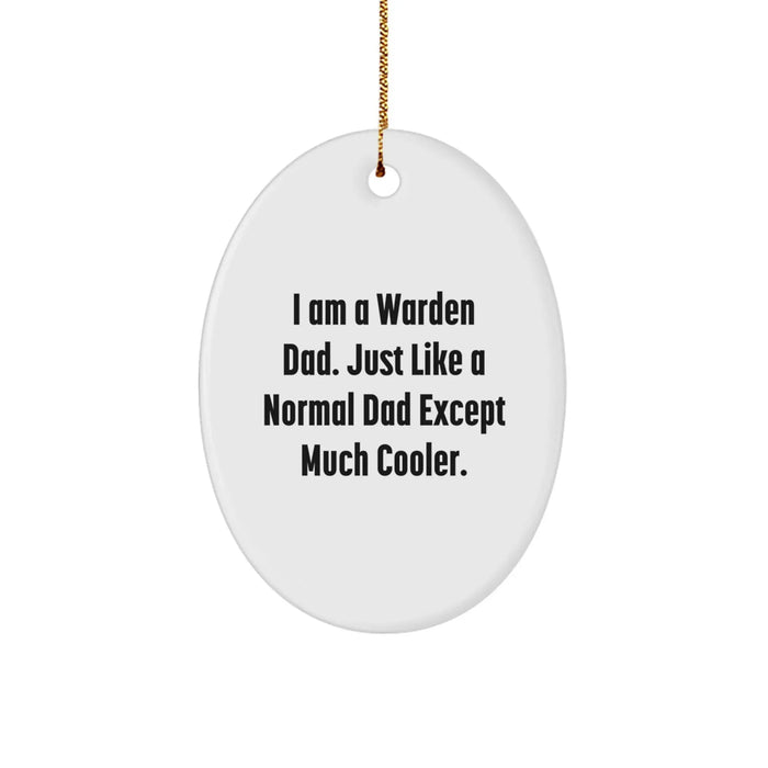 Funny Warden Dad Gifts Oval Ornament for Men, I Am A Warden Dad Unique Christmas Memorable Presents for Husband - Image 1