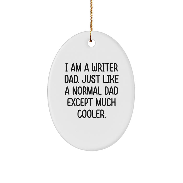Funny Writer Gifts for Dad, Oval Shape Christmas Ornament, 'I Am A Writer Dad' Quote, Unique White Decorative Hanging Gift - Image 1