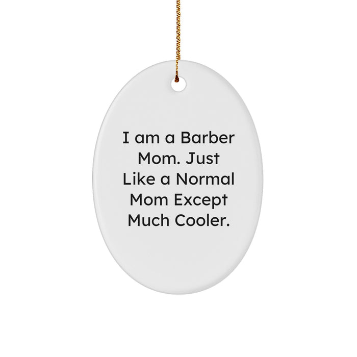 Funny Barber Mom Gifts from Friends for Men Unique Christmas Decorations Oval Ornament - Image 1