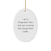 Chiropractor Gifts from Mom to Chiropractor Friends - Oval Ornament, Funny Quote, 'I Am A Chiropractor Mom. Just Like A Normal Mom Except Much Cooler.,' Christmas Unique Gifts - Image 1