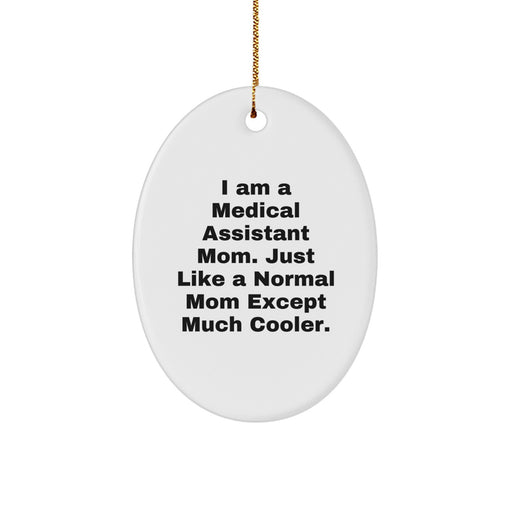 Funny Medical Assistant Gifts for Mom - Oval Ornament, I Am A Medical Assistant Mom, Gifts from Family for Christmas - Image 1