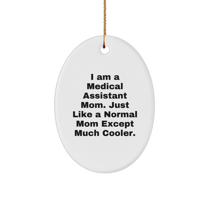 Funny Medical Assistant Gifts for Mom - Oval Ornament, I Am A Medical Assistant Mom, Gifts from Family for Christmas - Image 1