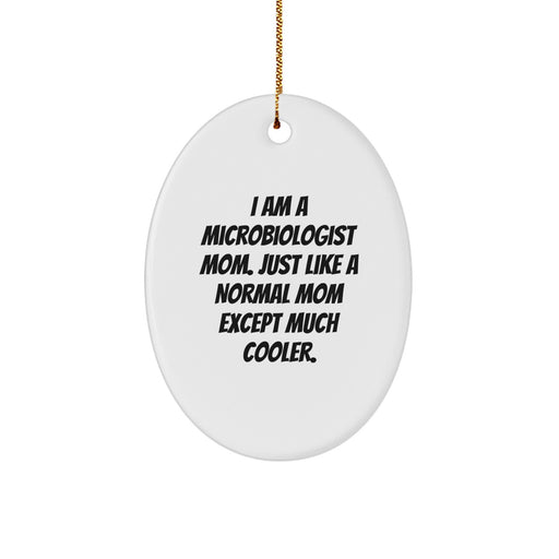 Christmas Unique Gifts for Microbiologist Mom - Oval Ornament - Funny Quote - Gifts from Family - Perfect Decoration for Office or Home - Image 1