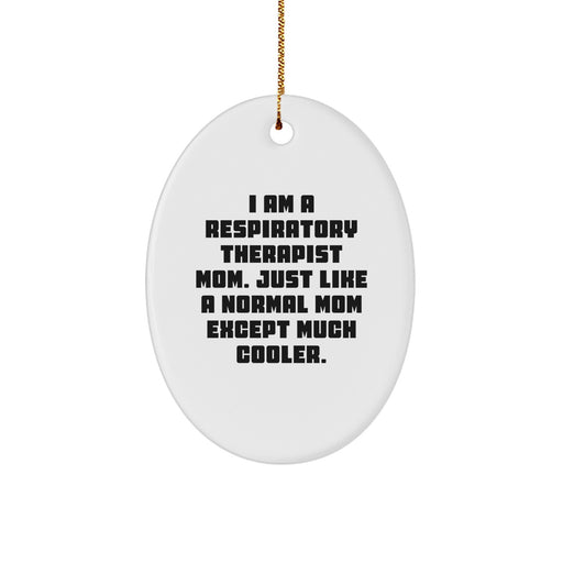 Funny Respiratory Therapist Gifts for Women, Oval Ornament, Christmas Unique Gifts from Mom to Respiratory Therapist Daughter, Daughter to Respiratory Therapist Mom - Image 1