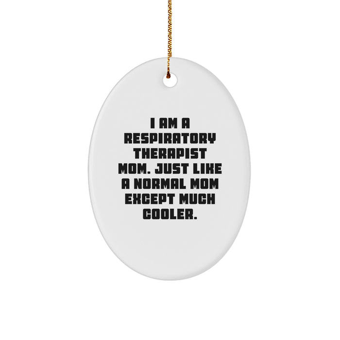 Funny Respiratory Therapist Gifts for Women, Oval Ornament, Christmas Unique Gifts from Mom to Respiratory Therapist Daughter, Daughter to Respiratory Therapist Mom - Image 1