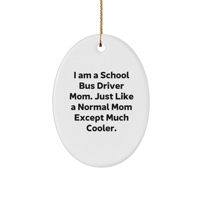 Funny School Bus Driver Mom Gifts from Friends for Christmas Unique Oval Ornament - Image 1