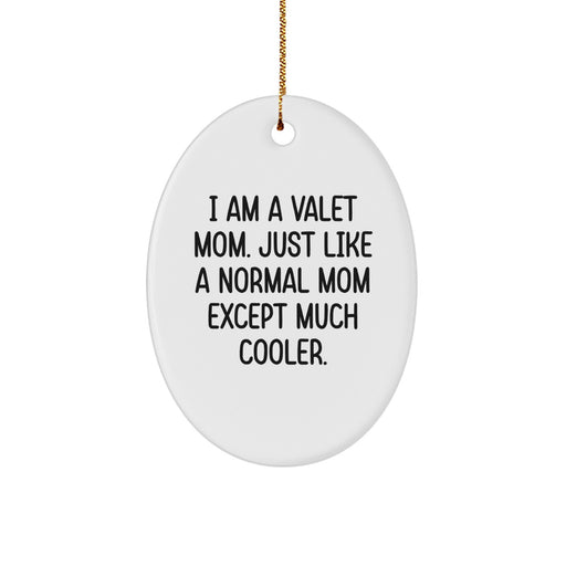 Valet Mom Christmas Oval Ornament Gifts from Friends and Family, Oval Ornament Decor for Valet Men and Women, Funny Quote 'I Am A Valet Mom' - Image 1