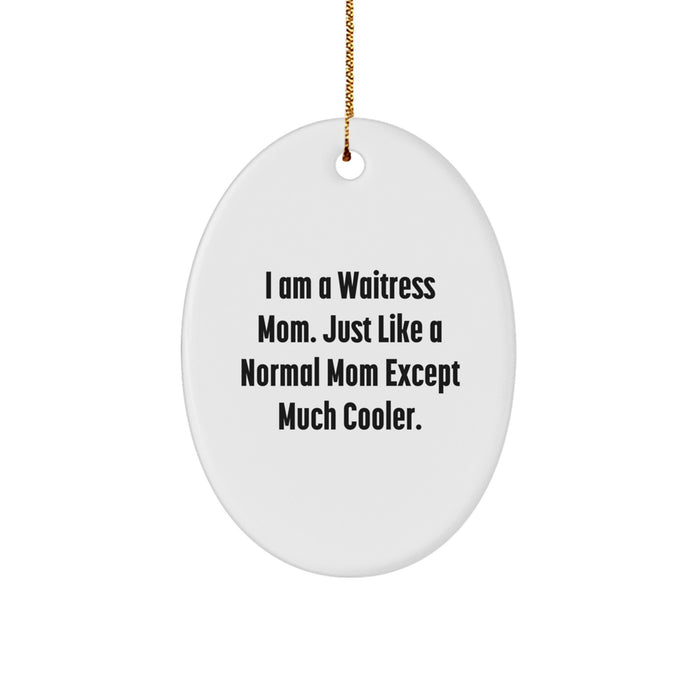 Funny Waitress Mom Oval Ornament Gifts from Friends, Family, or Coworkers for Waitress - Christmas Unique Gifts - Image 1