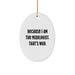 Funny Mixologist Gifts from Men to Friends and Family during Christmas Unique Gifts - Because I Am The Mixologist. That's Why. Oval Ornament - Image 1