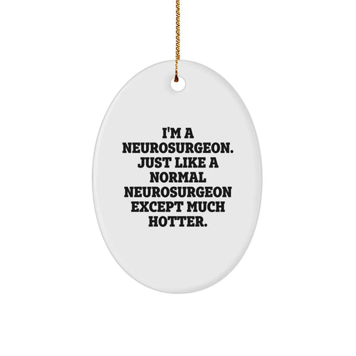 Funny Neurosurgeon Gifts for Men - Oval Ornament from Friends, Christmas Unique Decorations - Image 1