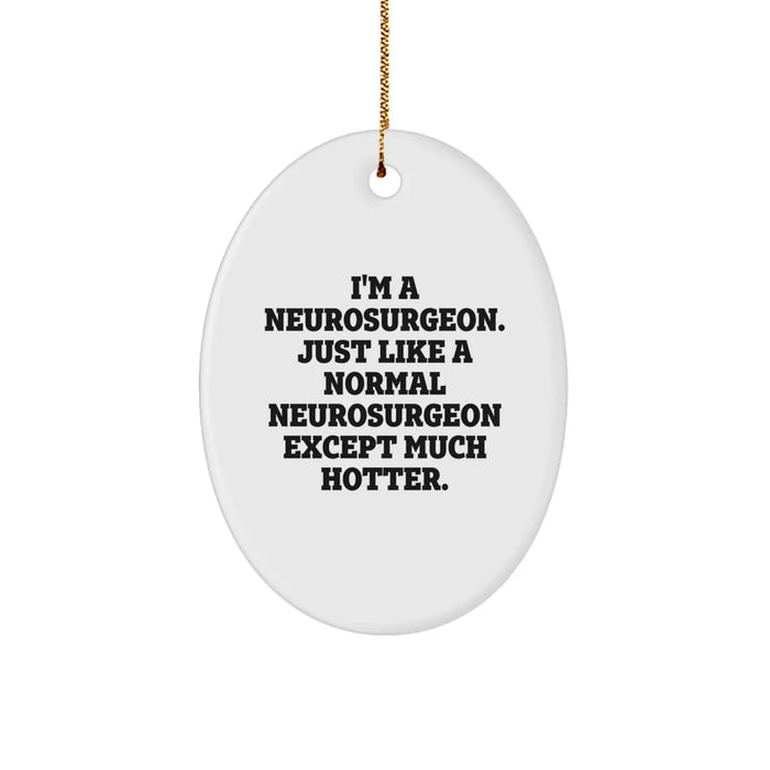Funny Neurosurgeon Gifts for Men - Oval Ornament from Friends, Christmas Unique Decorations - Image 1