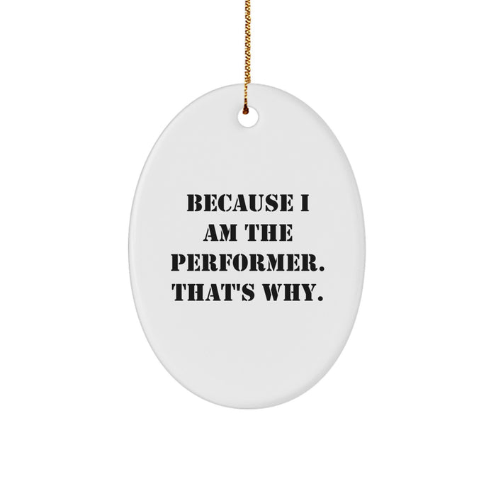 Funny Oval Ornament Gifts from Friends for Performer - Christmas Unique Gifts - Image 1