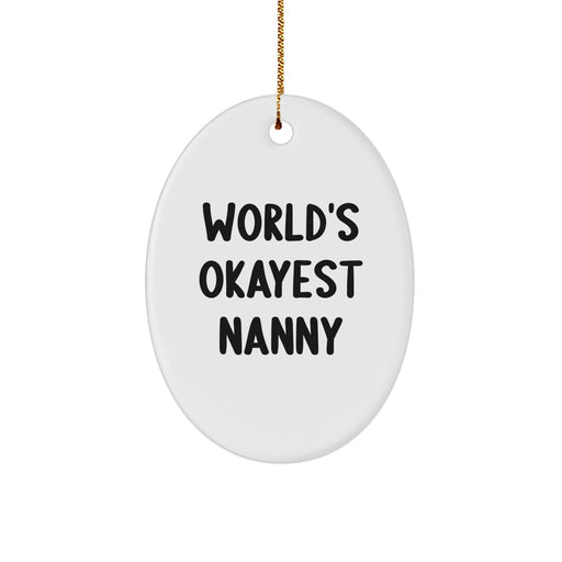 Funny Nanny Gifts from Family to Nanny, World's Okayest Nanny Oval Ornament, Christmas Unique Gifts - Image 1