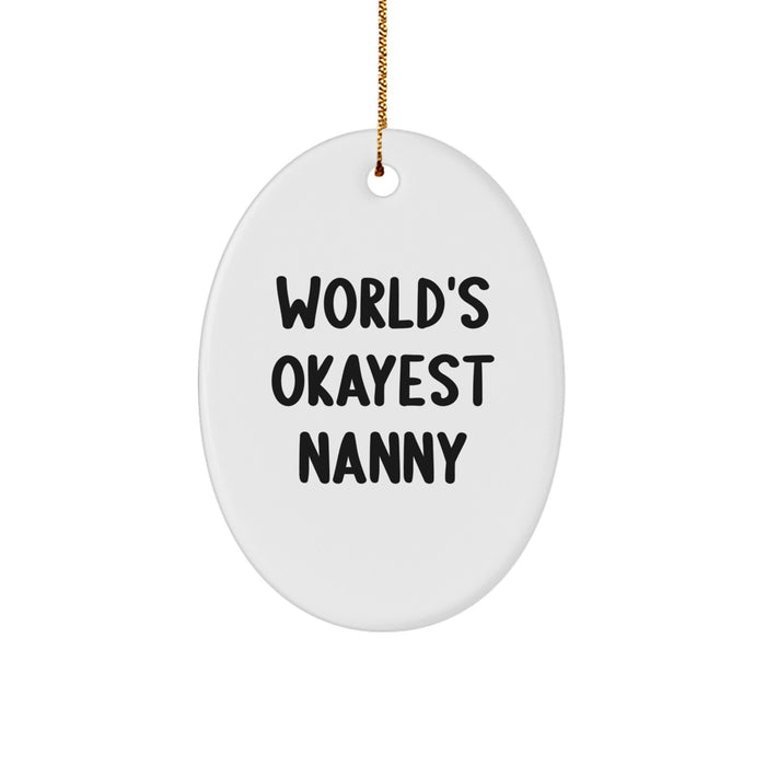 Funny Nanny Gifts from Family to Nanny, World's Okayest Nanny Oval Ornament, Christmas Unique Gifts - Image 1