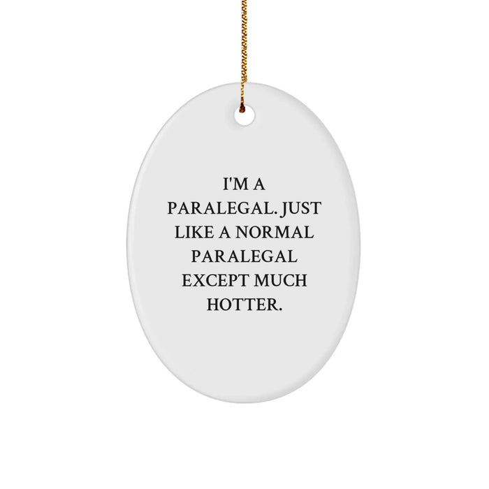 Paralegal Oval Ornament, Funny Quote, Gifts from Family to Paralegal, for Christmas - Image 1