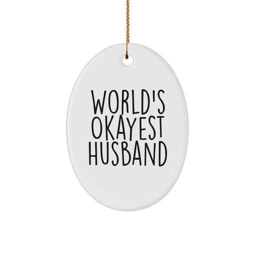 Funny Husband Christmas Oval Ornament Gifts from Men to Husband, 'World's Okayest Husband' Quote, Oval Shaped Decorative - Image 1