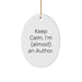 Funny Author Gifts from Friends - Oval Ornament Quote - 'Keep Calm, I'm almost An Author.' for Christmas Unique Gifts - Image 1