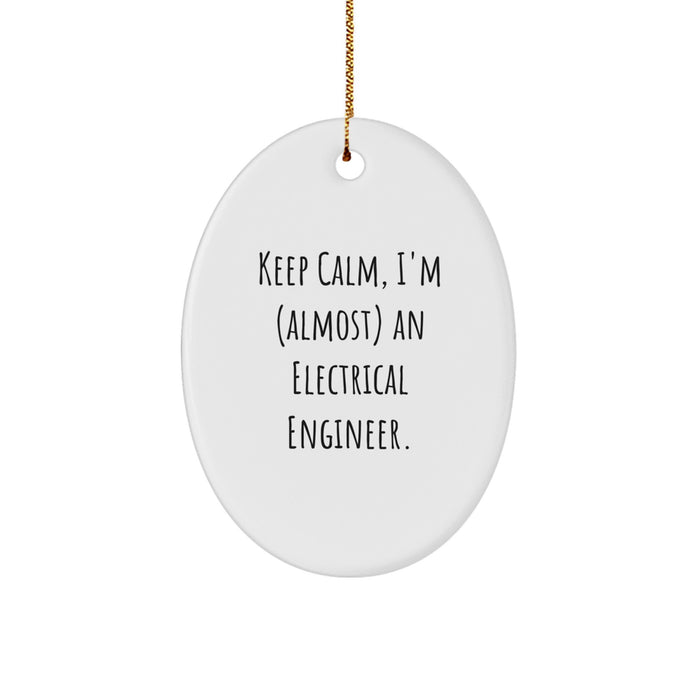 Funny Electrical Engineer Gifts - Oval Ornament for Electrical Engineer Friends, Coworkers, and Family - Keep Calm I'm (almost) An Electrical Engineer Christmas Decor - Image 1