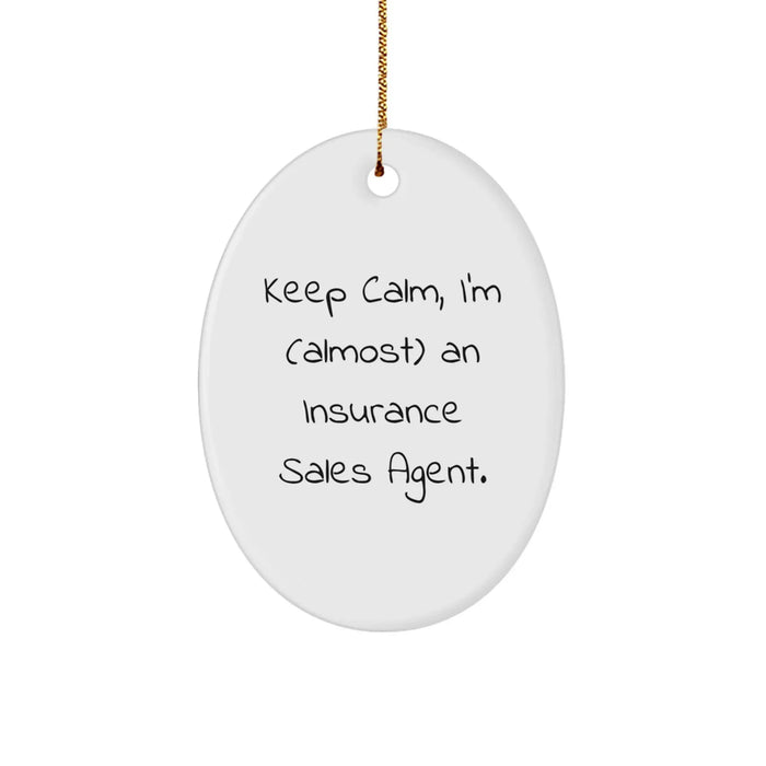 Funny Insurance Sales Agent Gifts for Christmas - Oval Ornament, Keep 'I'm (almost) An Insurance Sales Agent' Motivational Quote, Gifts from Family, Friends, or Coworkers - Image 1