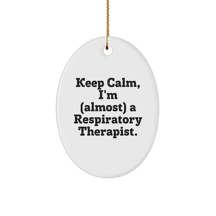 Funny Inspirational Gifts from Respiratory Therapist Friends and Family for Christmas Unique Oval Ornament, 'Keep Calm, I'm (almost) A Respiratory Therapist.' - Image 1