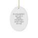 Funny Psychiatrist Oval Ornament Gifts for Men Women Friends Coworkers, Christmas Unique Gifts from Family, I'm A Psychiatrist - Oval Ornament - Image 1