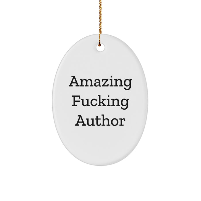 Funny Author Quotes Oval Ornament Gifts for Authors, Unique Christmas Unique Gifts from Friends to Men - Image 1
