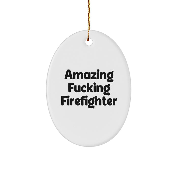 Funny Firefighter Oval Ornament Gifts for Firefighters Christmas Unique Gifts from Friends - Image 1