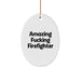 Funny Firefighter Oval Ornament Gifts for Firefighters Christmas Unique Gifts from Friends - Image 1