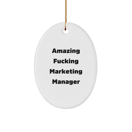 Funny Marketing Manager Gifts for Men - Oval Ornament, Amazing 'F--king Marketing Manager' Quote, Christmas Unique Gifts from Friends, Coworkers, Family - Image 1