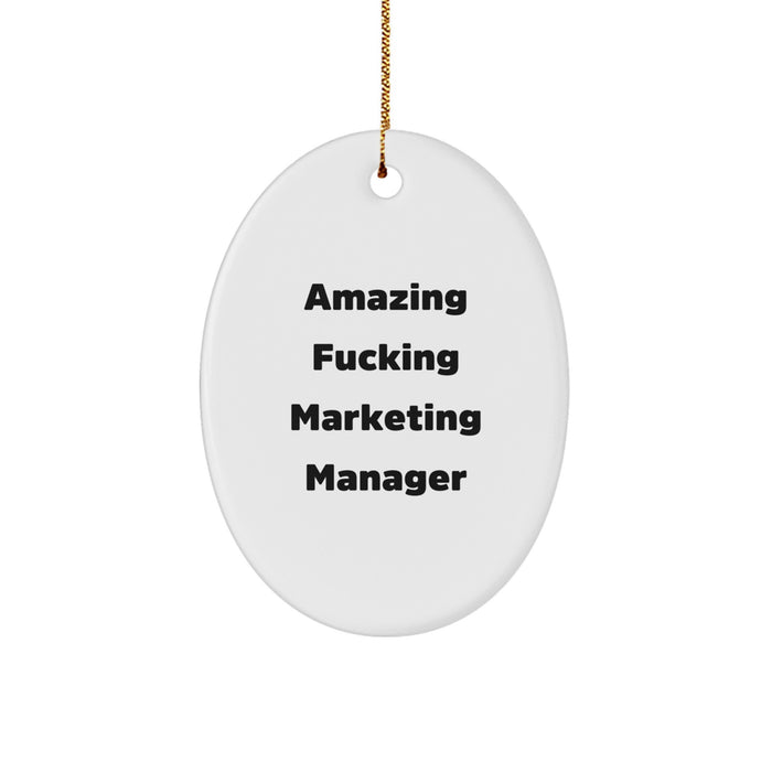 Funny Marketing Manager Gifts for Men - Oval Ornament, Amazing 'F--king Marketing Manager' Quote, Christmas Unique Gifts from Friends, Coworkers, Family - Image 1