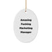 Funny Marketing Manager Gifts for Men - Oval Ornament, Amazing 'F--king Marketing Manager' Quote, Christmas Unique Gifts from Friends, Coworkers, Family - Image 1
