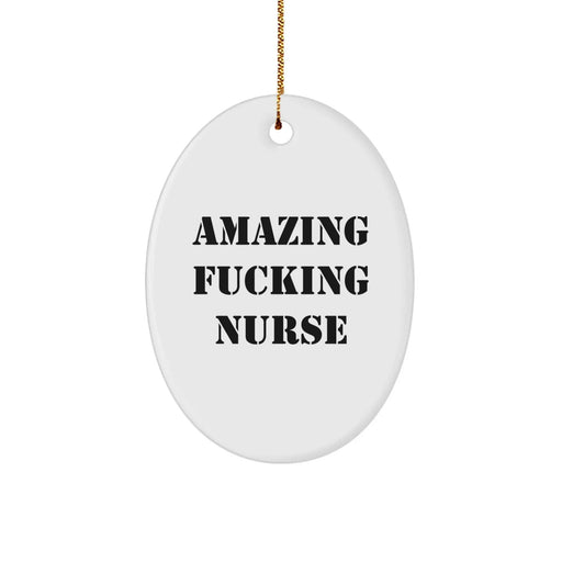 Funny Nurse Gifts for Christmas - Amazing 'F--king' Oval Ornament from Friends and Family - Image 1