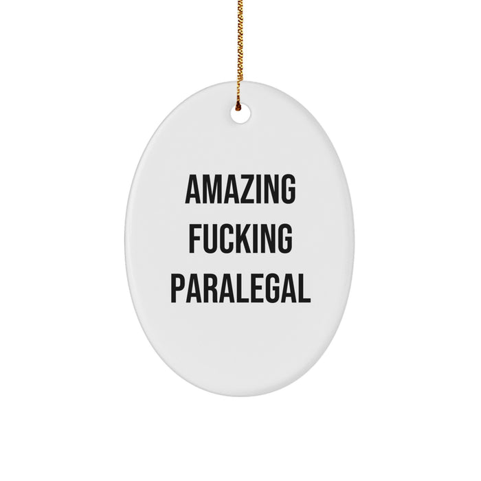 Funny Paralegal Gifts from Friends, Oval Ornament for Paralegal Women, Amazing F--king Paralegal Christmas Unique Gifts - Image 1