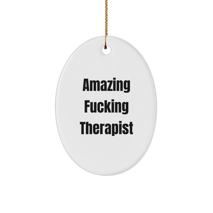 Funny Therapist Gifts from Friends for Therapist Christmas Unique Decorations Oval Ornament Amazing F--king Therapist Humor - Image 1