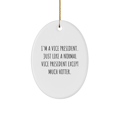 Vice President Oval Ornament, Funny Quote, Gifts from Family, for Office Decor, Christmas Unique Gifts - Image 1