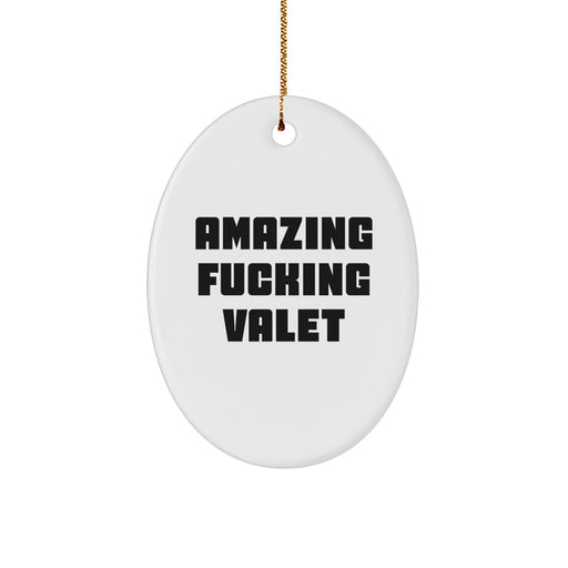 Funny Valet Oval Ornament Gifts from Men for Valet Friends at Christmas Unique Gifts - Image 1