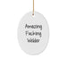 Funny Welder Gifts from Friends, Oval Ornament for Welder Men, Amazing F--king Welder Christmas Unique Gifts - Image 1