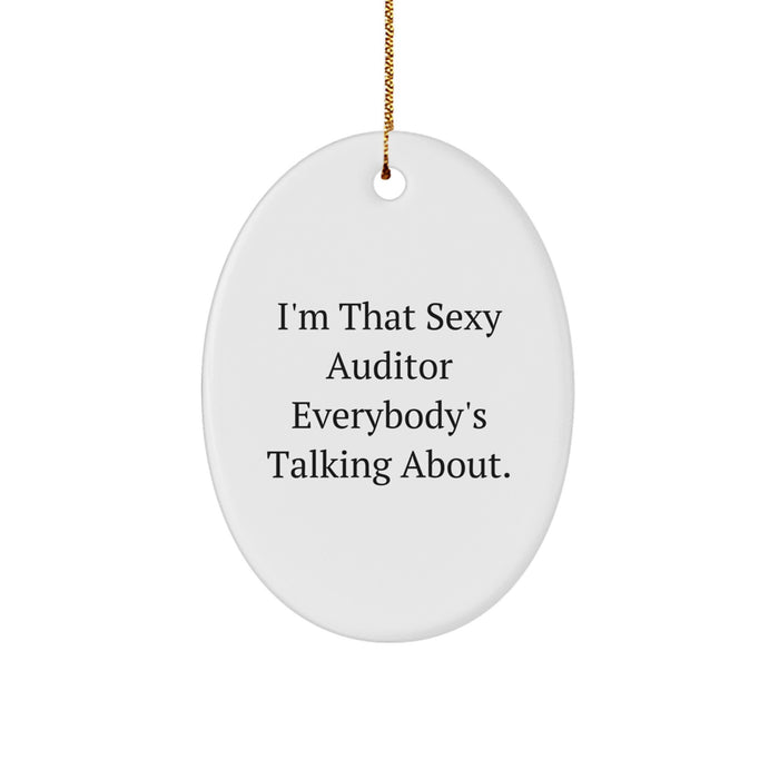 Auditor Gifts from Men to Friends Christmas Unique Gifts - Sexy Auditor Everybody's Talking About Oval Ornament - Image 1