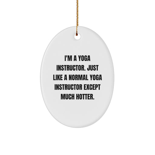 Yoga Instructor Gifts, Funny Quote Ornament, Oval Shaped, Durable MDF, Ideal Gifts from Friends to Yoga Instructors for Christmas, Gifts for Yoga Lovers - Image 1