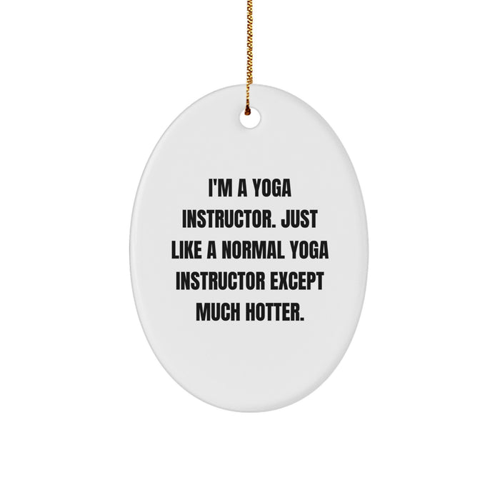 Yoga Instructor Gifts, Funny Quote Ornament, Oval Shaped, Durable MDF, Ideal Gifts from Friends to Yoga Instructors for Christmas, Gifts for Yoga Lovers - Image 1