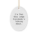 Funny Judge Oval Ornament - Gifts for Men from Friends at Christmas - I'm That Sexy Judge Everybody's Talking About. - Image 1