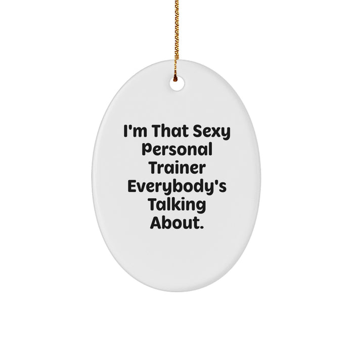 Funny Personal Trainer Oval Ornament Gifts for Men Friends Family from Sexy Trainer Lover - Image 1