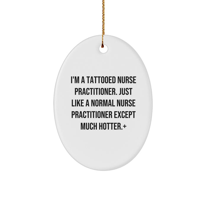 Funny Nurse Practitioner Oval Ornament Gifts from Friends, Family, Coworkers to Nurses, Nurse Practitioner Christmas Unique Decorations - Image 1